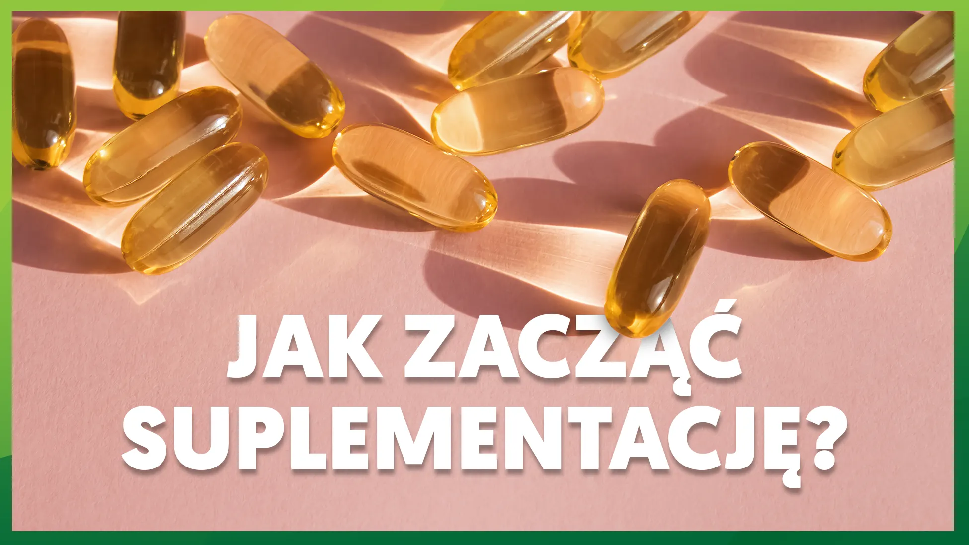 Jak zacząć suplementację?
