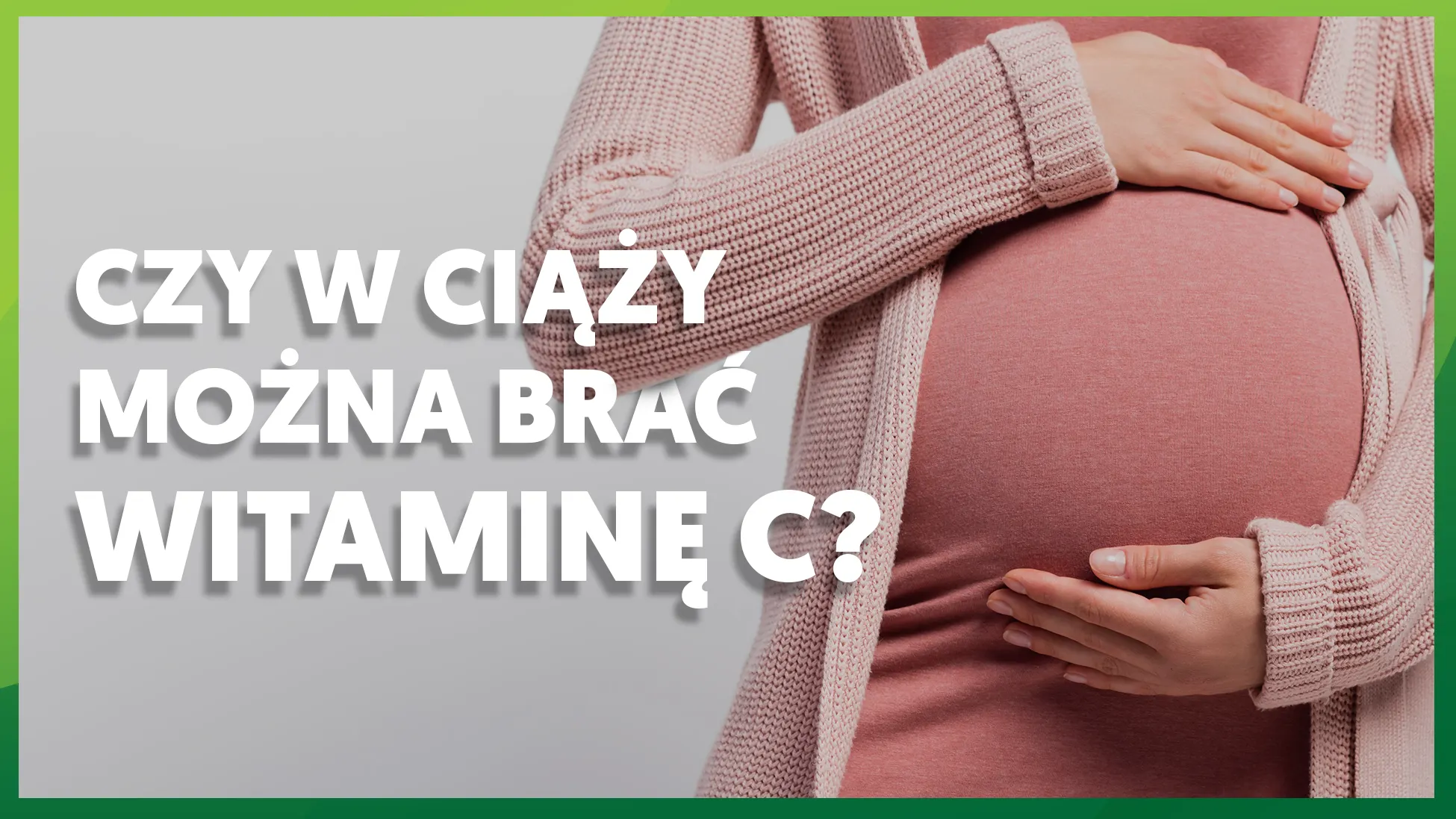 Czy w ciąży można brać witaminę C?