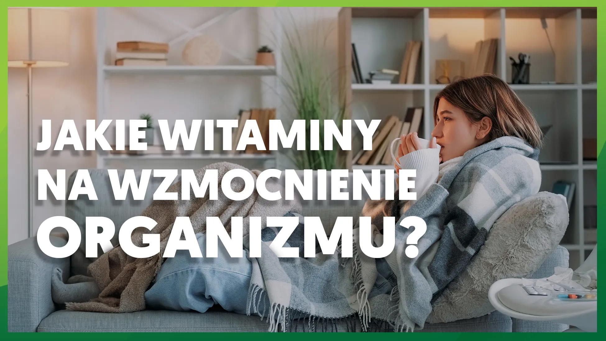Jakie witaminy na wzmocnienie organizmu?