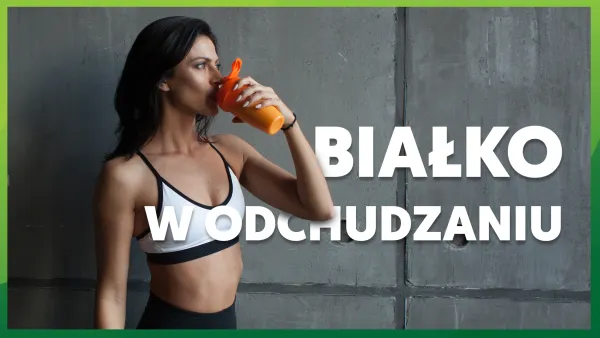 Jak stosować białko w odchudzaniu?