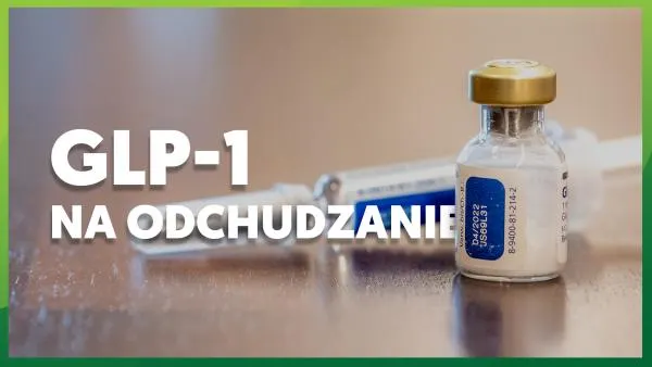 GLP1 na odchudzanie: leki których skutkiem ubocznym jest utrata wagi a zdrowie