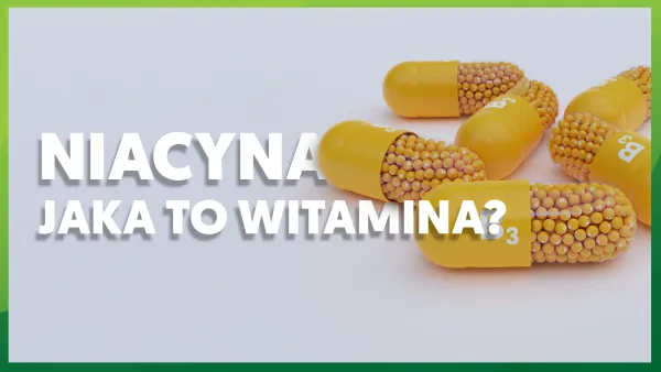 Niacyna: jaka to witamina?